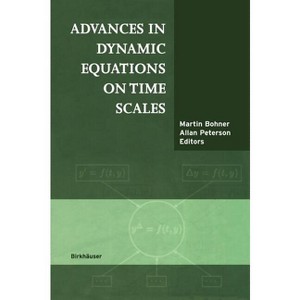 Advances in Dynamic Equations on Time Scales - by  Martin Bohner & Allan C Peterson (Hardcover) - 1 of 1