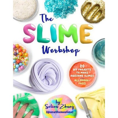 The Slime Workshop - by  Selina Zhang (Paperback)