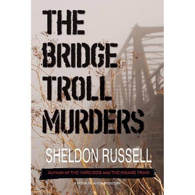 The Bridge Troll Murders - (Hook Runyon Mystery) by  Sheldon Russell (Hardcover)