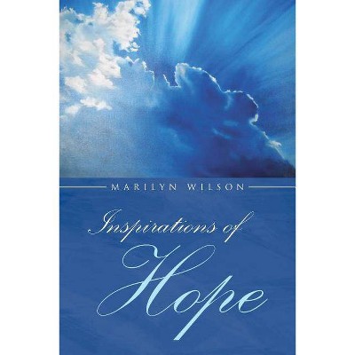 Inspirations of Hope - by  Marilyn Wilson (Paperback)