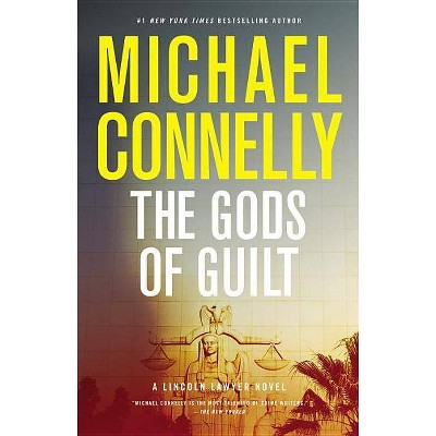 The Gods of Guilt - (Lincoln Lawyer Novel) by  Michael Connelly (Paperback)