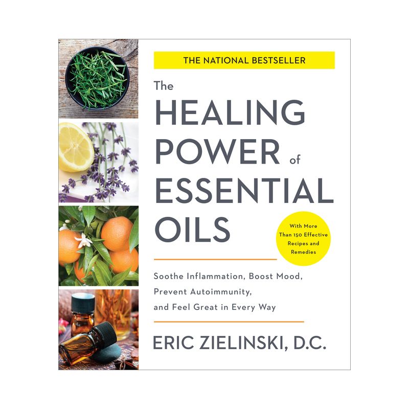 The Healing Power of Essential Oils - by  Eric Zielinski (Paperback), 1 of 4