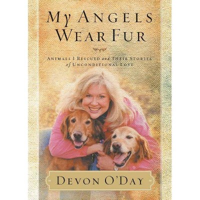 My Angels Wear Fur - by  Devon O'Day (Paperback)