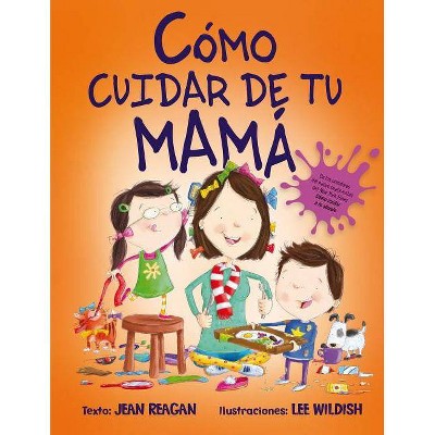 Como Cuidar de Tu Mama - by  Jean Reagan (Hardcover)