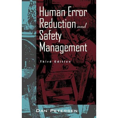 Human Error Reduction and Safety Management - (Industrial Health & Safety) 3rd Edition by  Daniel Petersen (Hardcover)