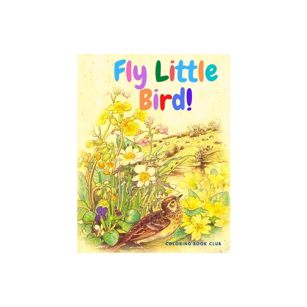 ISBN 9784050910861 product image for Fly Little Bird - (Paperback) | upcitemdb.com