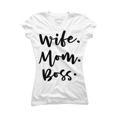 Junior's Design By Humans Wife. Mom. Boss. By TheBlackCatPrints T-Shirt