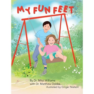 My Fun Feet - by  Mitzi Williams (Hardcover)