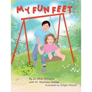 My Fun Feet - by  Mitzi Williams (Hardcover) - 1 of 1
