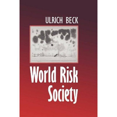 World Risk Society - by  Ulrich Beck (Paperback)