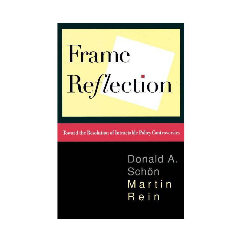 Frame Reflection - by  Donald a Schon (Paperback), 1 of 2