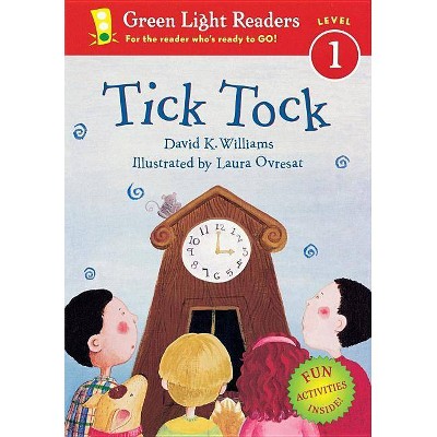 Tick Tock - (Green Light Readers Level 1) by  David K Williams (Paperback)