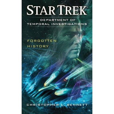 Department of Temporal Investigations: Forgotten History - (Star Trek) by  Christopher L Bennett (Paperback)