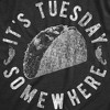 Mens It's Tuesday Somewhere T Shirt Funny Taco Tuesday Mexican Food Graphic Tee - Crazy Dog Men's T Shirt - 2 of 4