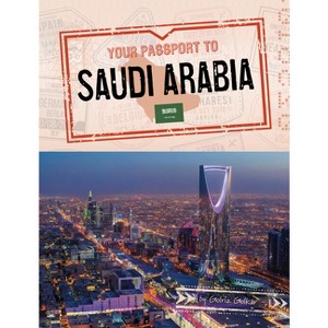 Your Passport to Saudi Arabia - (World Passport) by Golriz Golkar - 1 of 1