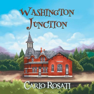 Washington Junction - by  Carlo Rosati (Paperback)