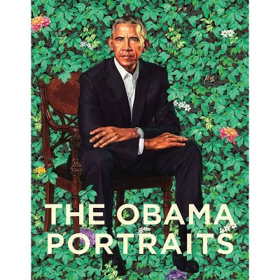 The Obama Portraits - by  Taína Caragol & Dorothy Moss & Richard Powell & Kim Sajet (Hardcover)