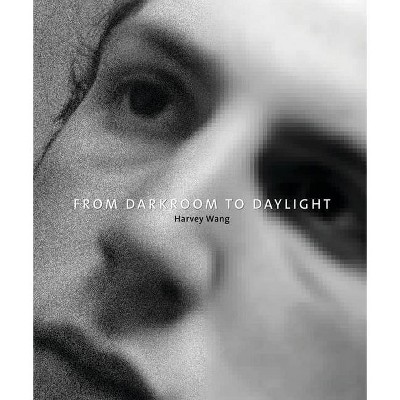 From Darkroom to Daylight - (Hardcover)