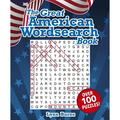 The Great American Wordsearch Book - by  Lynn Burns (Paperback)