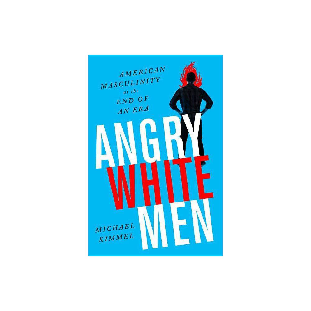 ISBN 9781568589619 product image for Angry White Men - 2nd Edition by Michael Kimmel (Paperback) | upcitemdb.com