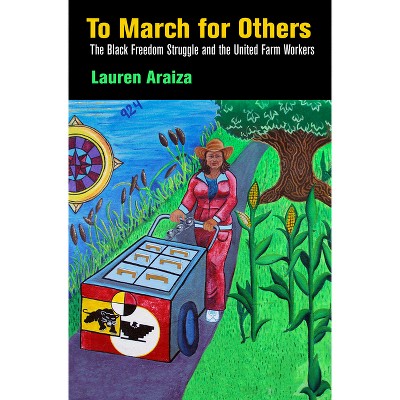 To March for Others - (Politics and Culture in Modern America) by  Lauren Araiza (Paperback)