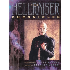 The Hellraiser Chronicles - by  Clive Barker & Stephen Jones (Paperback) - 1 of 1