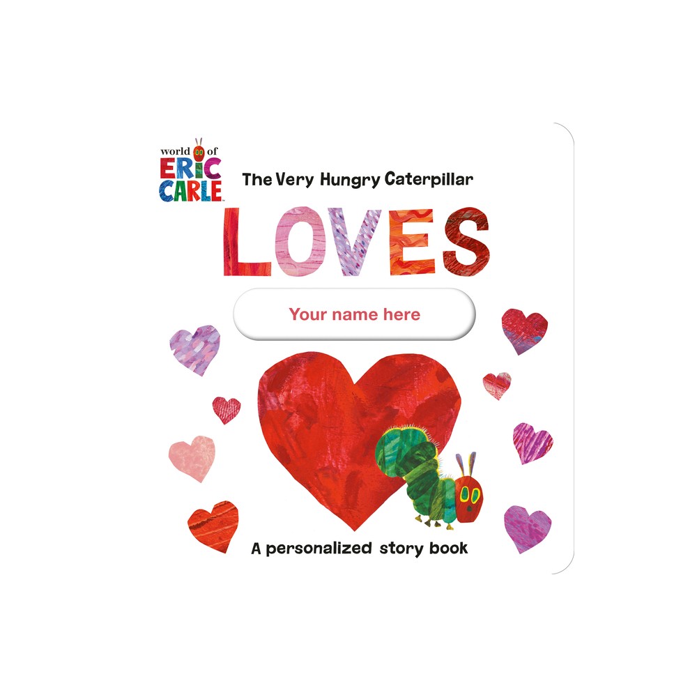 The Very Hungry Caterpillar Loves You! - by Eric Carle (Board Book)