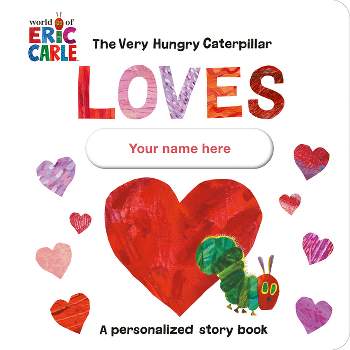 The Very Hungry Caterpillar Loves You! - by  Eric Carle (Board Book)