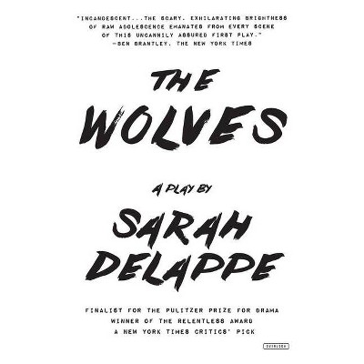 The Wolves - by  Sarah Delappe (Paperback)