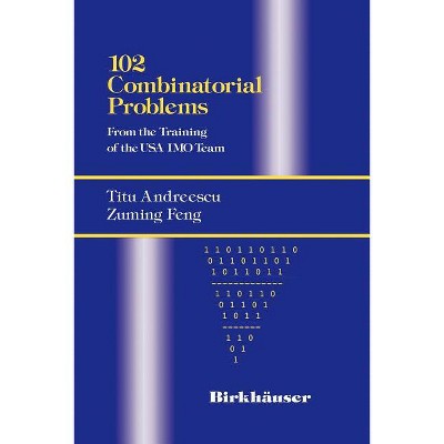 102 Combinatorial Problems - by  Titu Andreescu & Zuming Feng (Paperback)