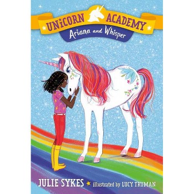 Unicorn Academy #8: Ariana and Whisper - by Julie Sykes (Paperback)