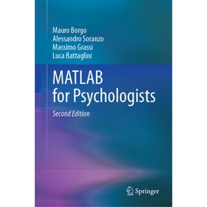 MATLAB for Psychologists - 2nd Edition by  Mauro Borgo & Alessandro Soranzo & Massimo Grassi & Luca Battaglini (Hardcover) - 1 of 1