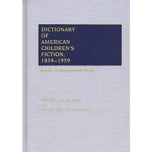 Dictionary of American Children's Fiction, 1859-1959 - by  Alethea Helbig & Agnes Regan Perkins & Alethea K Helbig (Hardcover) - image 1 of 1