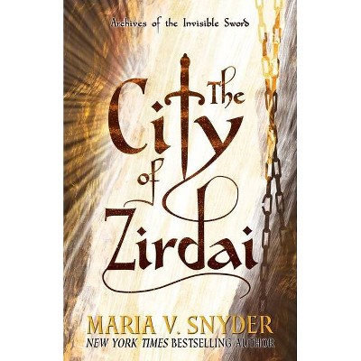 The City of Zirdai - by  Maria V Snyder (Paperback)