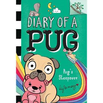 Pug's Sleepover: A Branches Book (Diary of a Pug #6) - by Kyla May