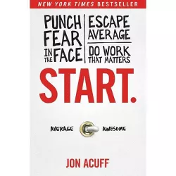 Start. - by  Jon Acuff (Hardcover)