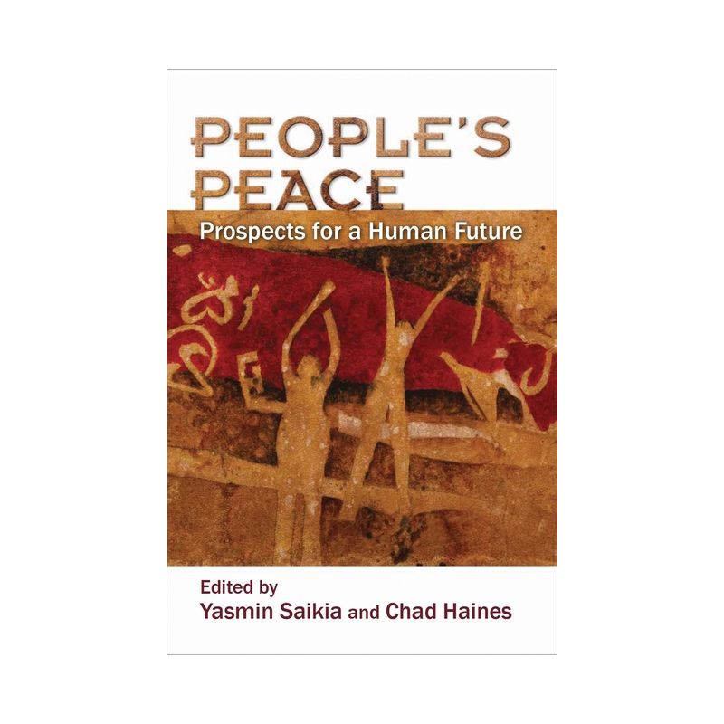 People's Peace - (Syracuse Studies on Peace and Conflict Resolution) by  Yasmin Saikia & Chad Haines (Paperback), 1 of 2