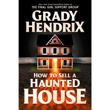 How to Sell a Haunted House - by  Grady Hendrix (Hardcover)