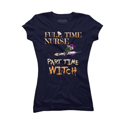 Junior's Design By Humans Halloween Costume Full Time Nurse Part-Time Witch By TeeShirtMadness T-Shirt