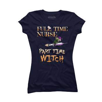 Junior's Design By Humans Halloween Costume Full Time Nurse Part-Time Witch By TeeShirtMadness T-Shirt