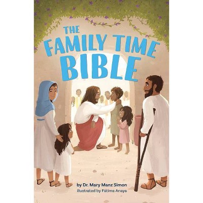 The Family Time Bible - by  Mary Manz Simon (Hardcover)