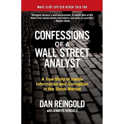 Confessions of a Wall Street Analyst - by  Daniel Reingold & Jennifer Reingold (Paperback)