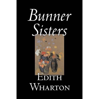 Bunner Sisters by Edith Wharton, Fiction, Classics, Fantasy, Horror - (Hardcover)