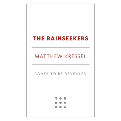 The Rainseekers - by  Matthew Kressel (Paperback)
