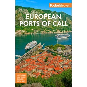 Fodor's European Cruise Ports of Call - (Full-Color Travel Guide) 4th Edition by  Fodor's Travel Guides (Paperback) - 1 of 1