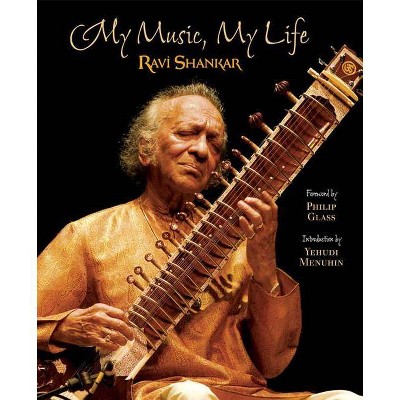 My Music, My Life - by  Ravi Shankar (Hardcover)