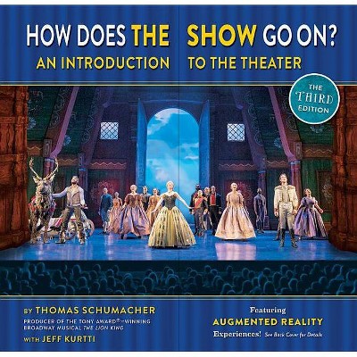 How Does the Show Go on the - (Disney Theatrical Souvenir Book) 3rd Edition by  Thomas Schumacher (Hardcover)