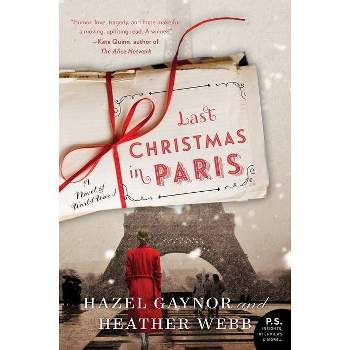 Last Christmas In Paris - By Hazel Gaynor ( Paperback )