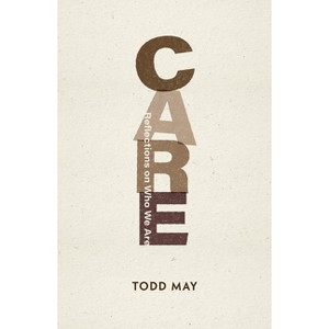 Care - (Philosophy: The New Basics) by  Todd May (Paperback) - 1 of 1