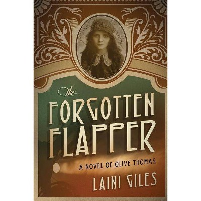 The Forgotten Flapper - (Forgotten Actresses) by  Laini Giles (Paperback)